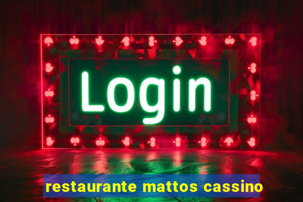 restaurante mattos cassino